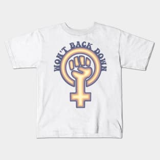 Feminists Won't Back Down Kids T-Shirt